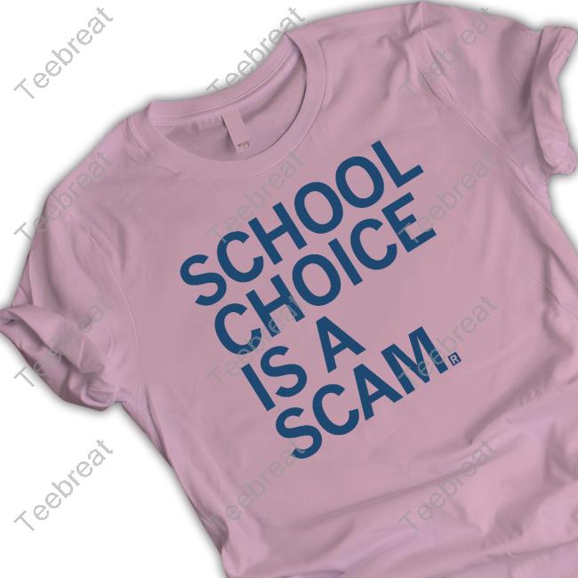 Official School Choice Is A Scam Tee Shirt