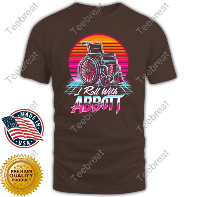I Roll With Abbott Shirt 2024