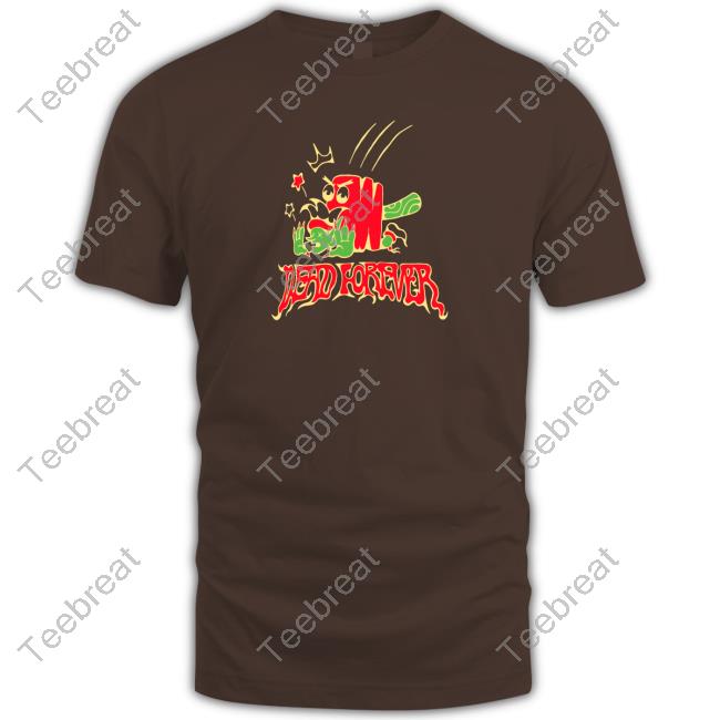 Dead Forever Shirt