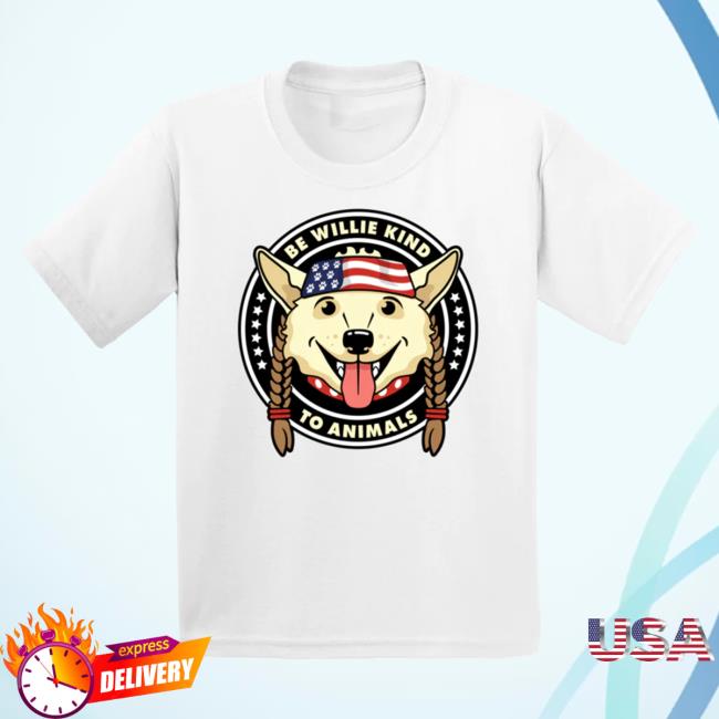 Official Willie Nelson Merch Store Be Willie Nice To Animals Shirt 2024 Willie Nelson Apparel Clothing Shop WillieNelson