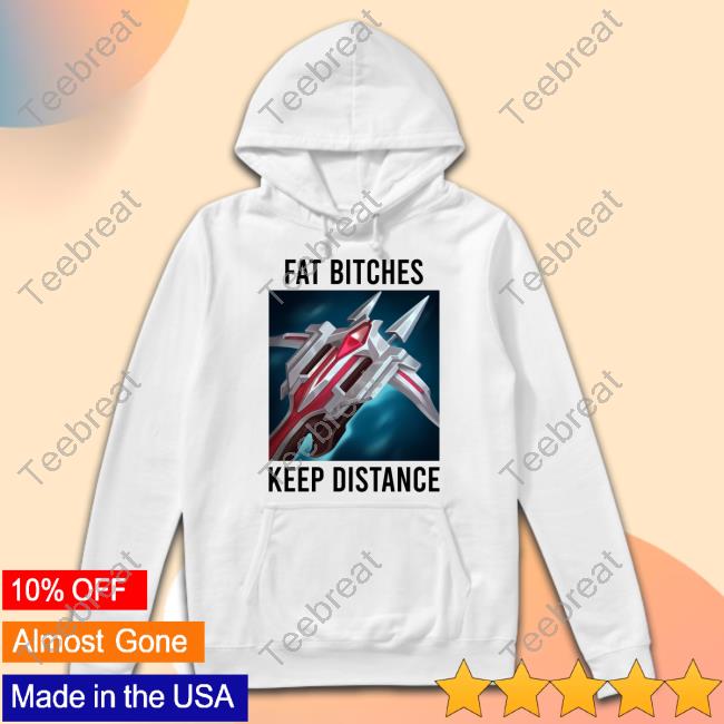Fat Bitches Keep Distance Dominik T Shirt