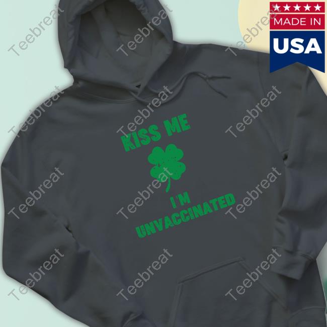 Kiss Me I'm Unvaccinated Shirt