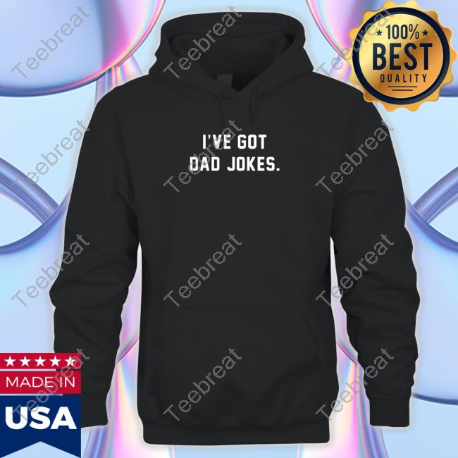 The Shop Forward I've Got Dad Jokes T-Shirt