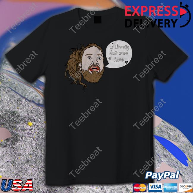 I Literally Don't Even Care Tee Shirt