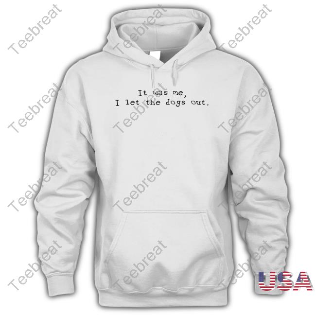 Elon Musk It Was Me I Let The Dogs Out Hoodie