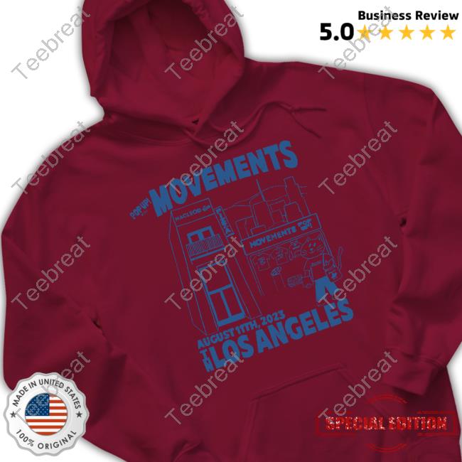 Movements Merch L.A. Pop Up Tee Movements Merch L.A. Pop Up Hoodie