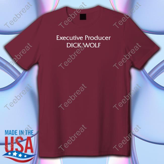 Official Executive Producer Dick Wolf Shirt