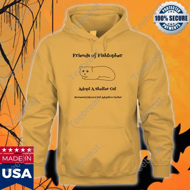 Friends Of Fishtopher Adopt A Shelter Cat Homeward Bound Pet Adoption Center T Shirt Gold Fishtopher The Cat