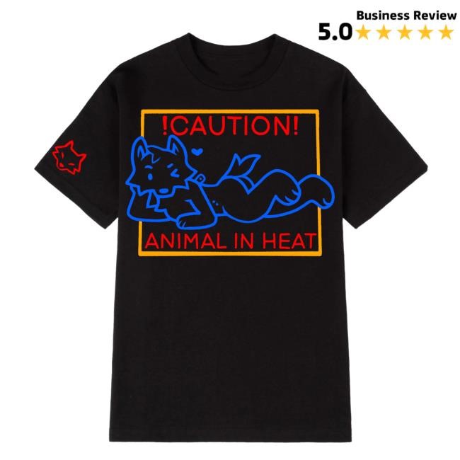 Caution! Animal In Heat T Shirt