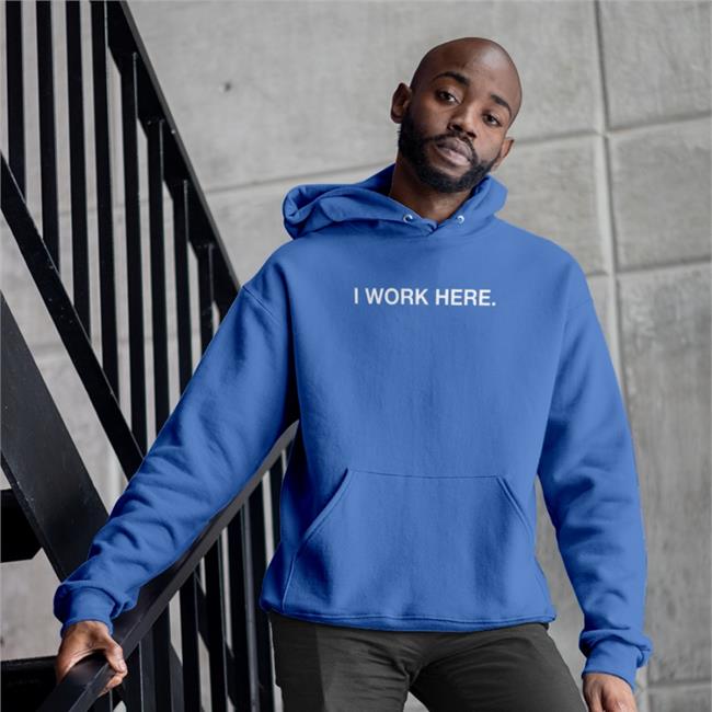 I Work Here T Shirt Obvious Shirts Shop
