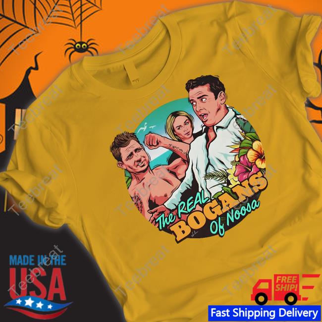 The Real Bogans Of Noosa Shirt