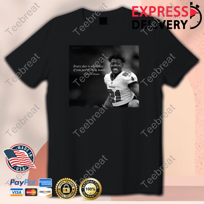 Every Day Is A Halfday If You Just Fucking Leave Antonio Brown T-Shirt