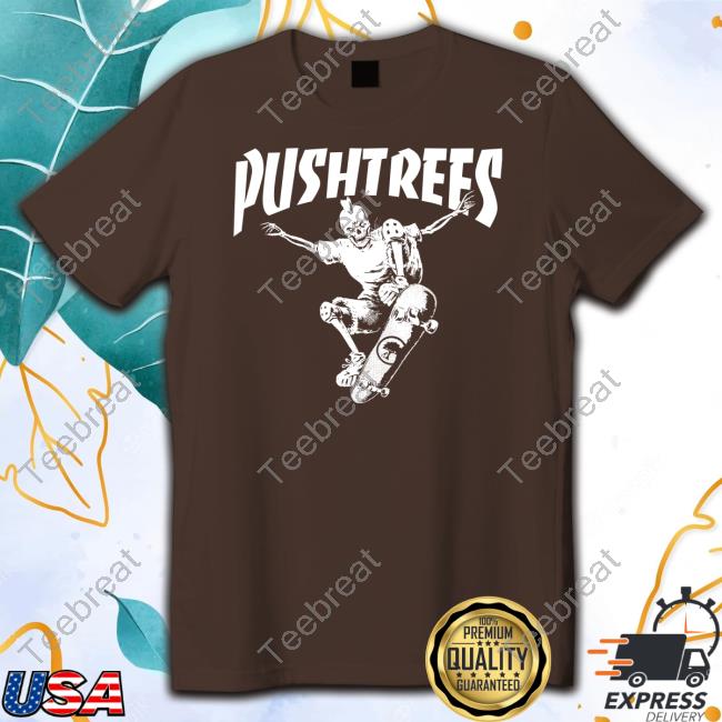 Official Push Trees Skate Or Die Tee Shirt