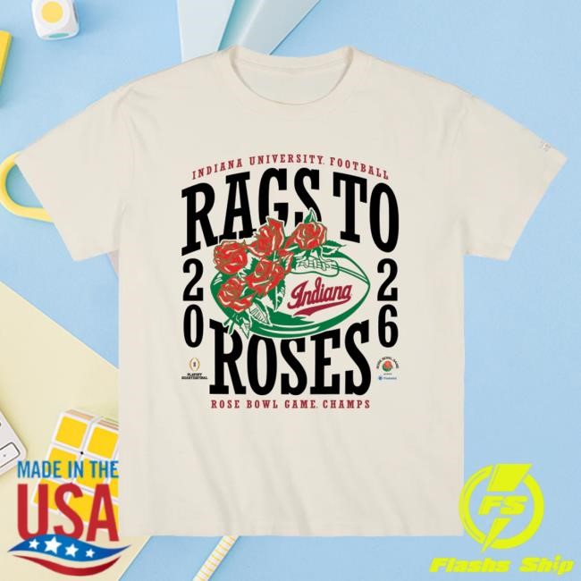 Official Indiana Rags To Roses Rose Bowl Champs Tee 2026