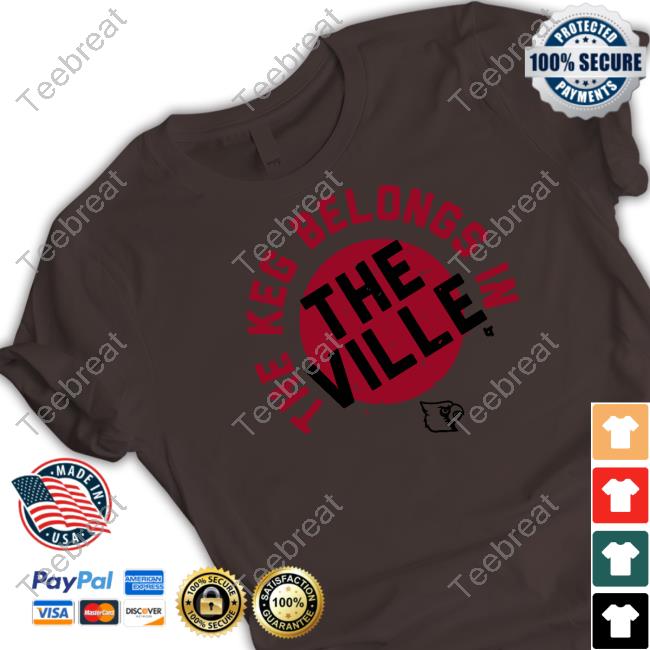 Official The Keg Belongs In The Ville Shirt