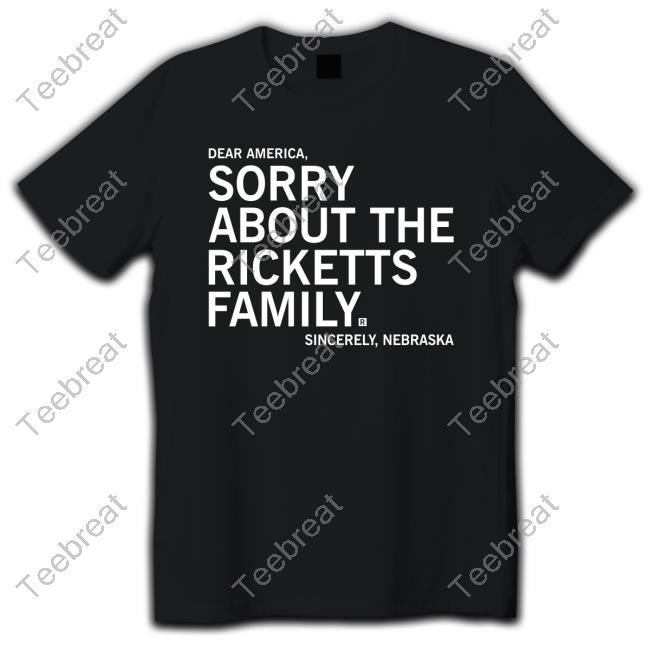 Sorry About The Ricketts Family T-Shirt