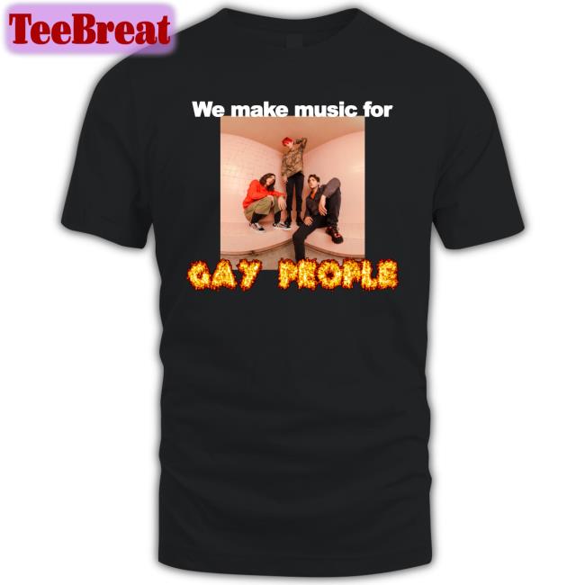 Waterparks We Make Music For Gay People Shirts