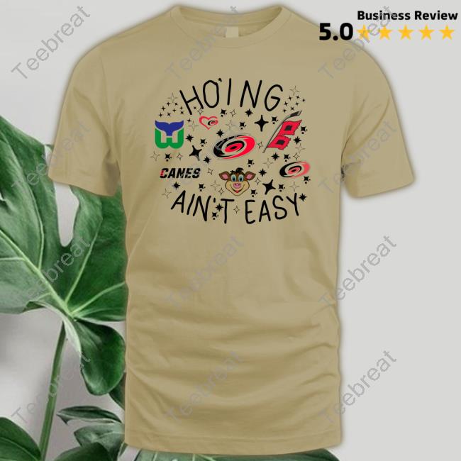 Ho’Ing Ain’T Easy Hurricanes Hockey New T-Shirt