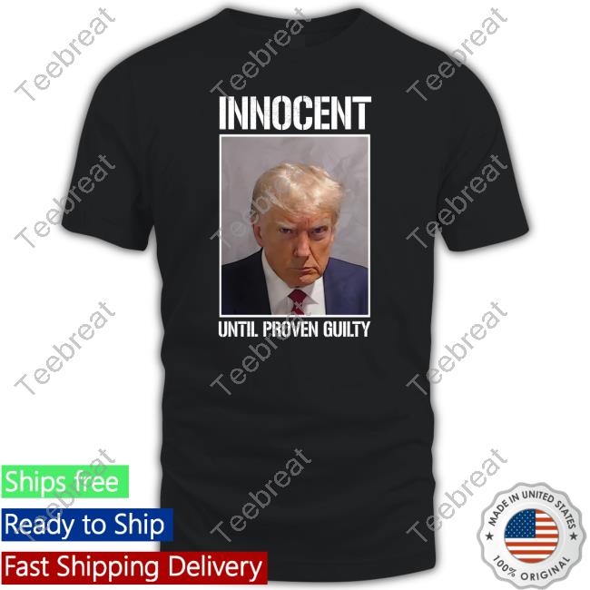 Donald Trump Jr Shop Trump Innocent Until Proven Guilty Tee