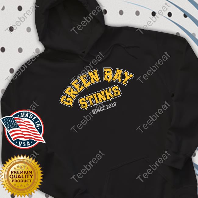 Official Green Bay Stinks Since 1919 T Hoodie Official Green Bay Stinks Since 1919 T Hoodie