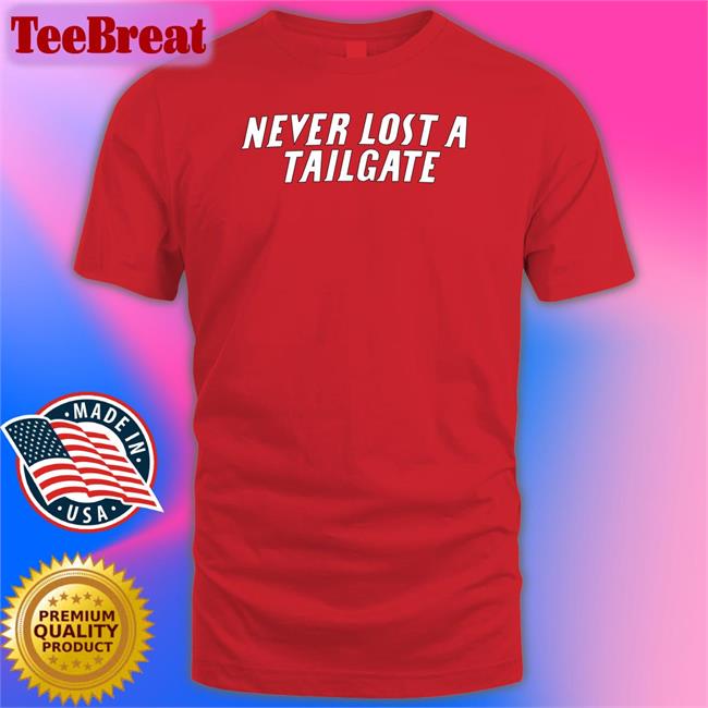 Chicks Never Lost A Tailgate Lou Shirt Barstool Sports