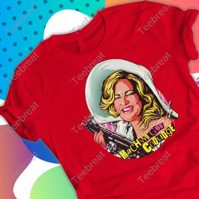 Machine Gun Coolidge T Shirt