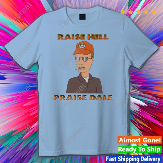 Bummercamp Merch Raise Hell, Praise Dale Long Sleeve T Shirt
