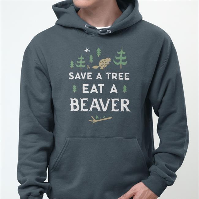Save A Tree Eat A Beaver Long Sleeve T Shirt