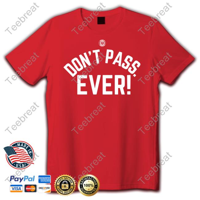 BBB Printing Store Don't Pass Ever Long Sleeve Tee Triple B