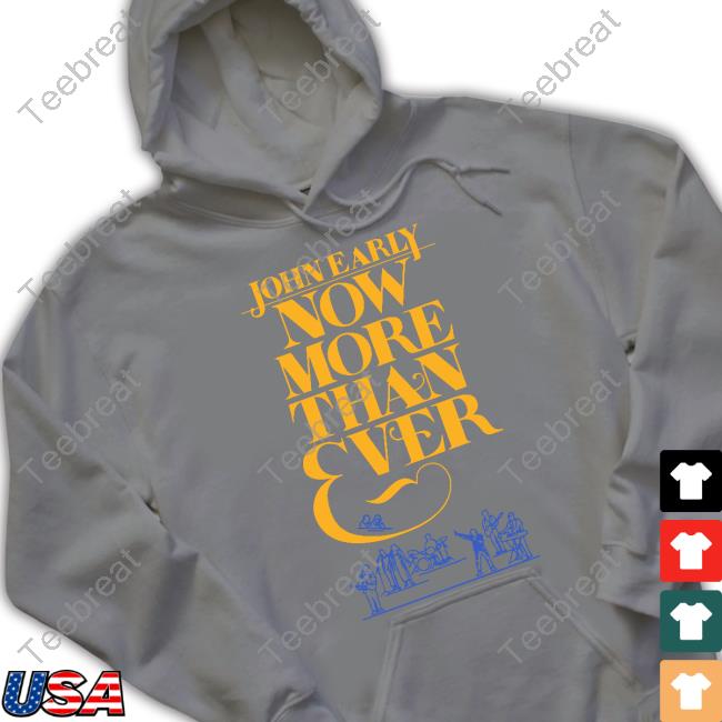 Official John Early Merch Now More Than Ever Tees