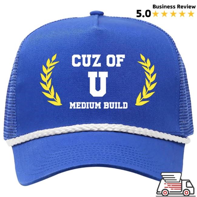 Medium Build Cuz of U Trucker Hat Nick Carpenter
