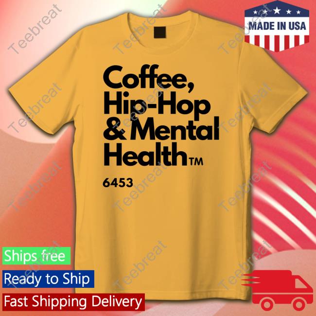 Ulovewendy Coffee Hip Hop And Mental Health Tee