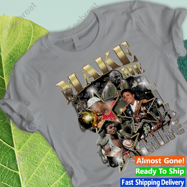 Make Me Like Mike TShirts