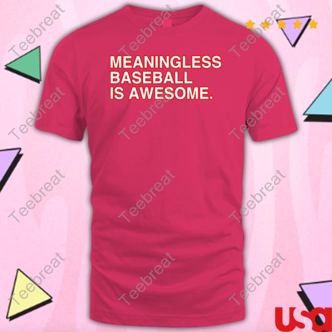 Meaningless Baseball Is Awesome Hoodie Obvious Shirts Shop