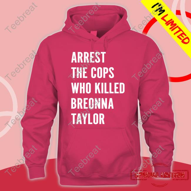 Arrest The Cops Who Killed Breonna Taylor Shirt F1 Arrest The Cops Who Killed Breonna Taylor Shirt