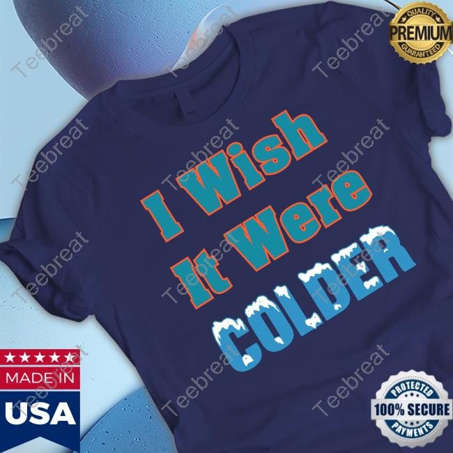 Mike Mcdaniel I Wish It Were Colder Tee