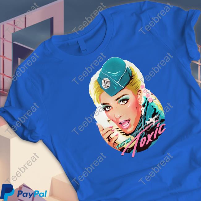 You're Toxic Tee