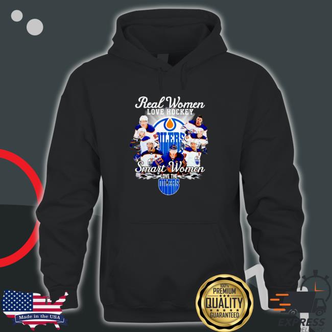 Official Awesome edmonton Oilers Real women love hockey smart women love the Edmonton Oilers Shirts