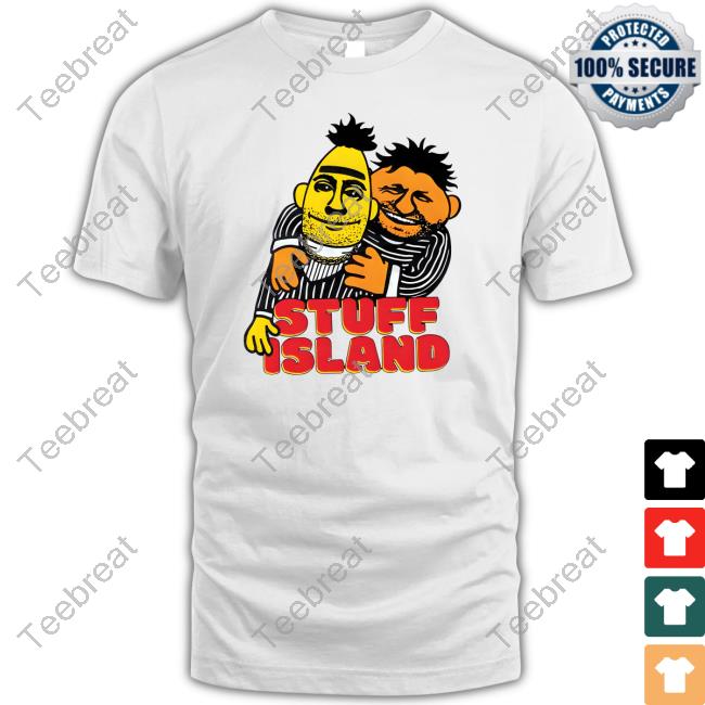 Stuff Island Merch Stuffislandpodcast Bert & Ernie T Shirt