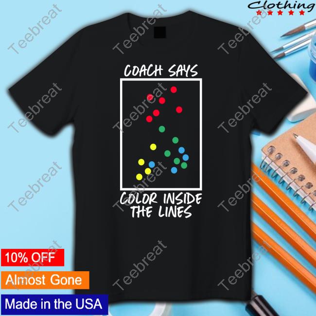 Coach Says Color Inside The Lines Shirt