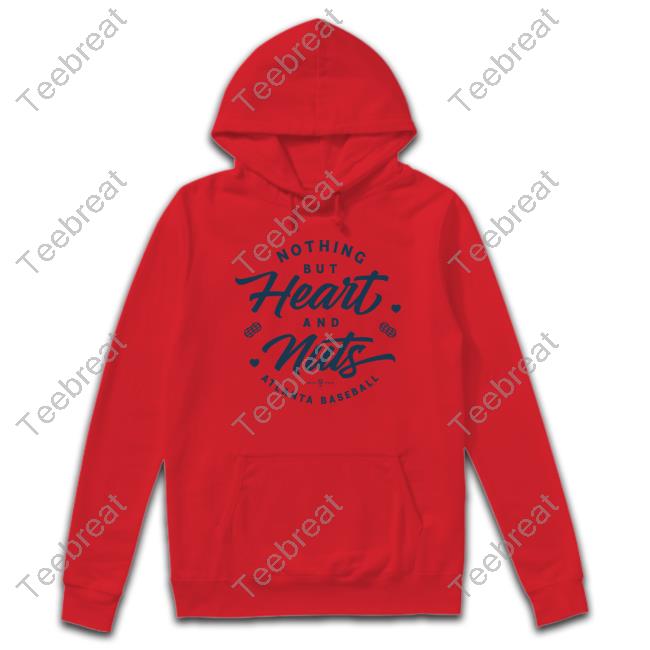 Official Rotowear Merch Nothing But Heart And Nuts Atlanta Baseball Shirts