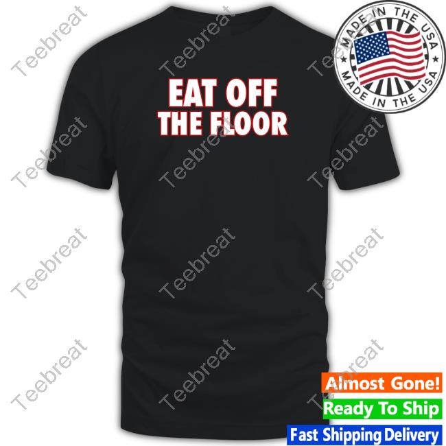 Eat Off The Floor Sweatshirt