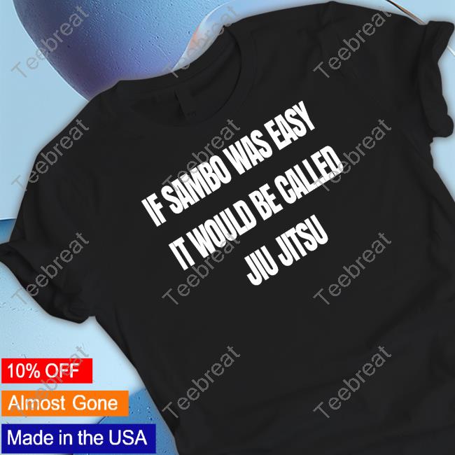 Khabib Is Sambo Was Easy It Would Be Called Jiu Jitsu Hoodie
