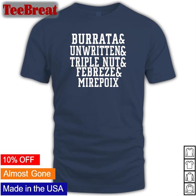 Burrata And Unwritten And Triple Nut And Febreze And Mirepoix Baseball Sleeve Tee