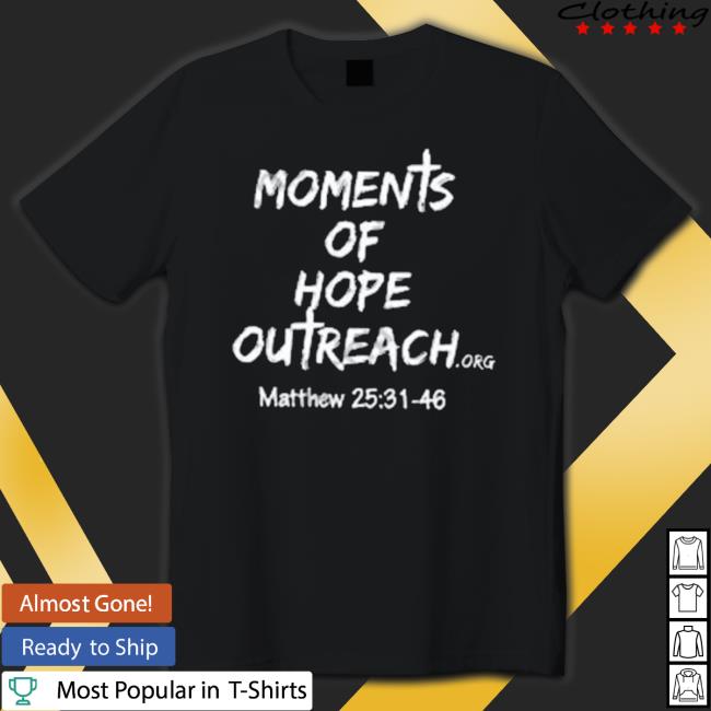 Moments Of Hope Outreach Matthew 25 31 48 Hooded Sweatshirt