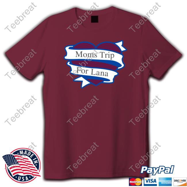 Official Moms Trip For Lana Tee