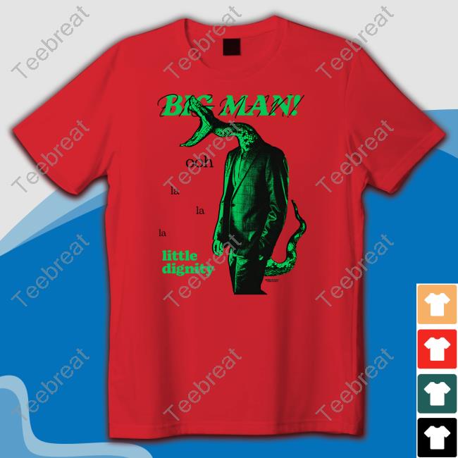 Little Dignity Shirt