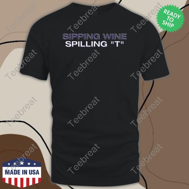 Official Sipping Wine Spilling T T Shirts
