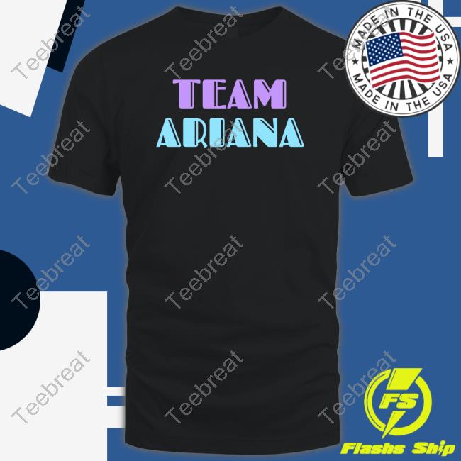 Official Team Ariana Tee Shirt