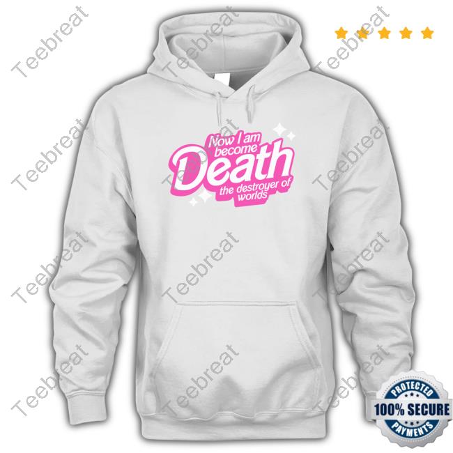 Official Now I Am Become Death The Destroyer Of Worlds Tee